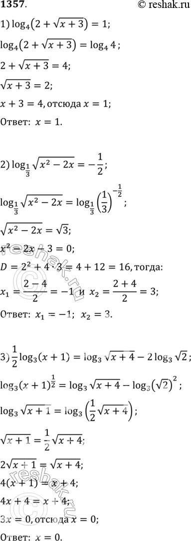  1357 1) log4(2+  (x+3))=1;2) log1/3/ (( (x2-2x))=-1/2;3)1/2log3(x+1)=log3 ( (x+4) - 2log 3( ...