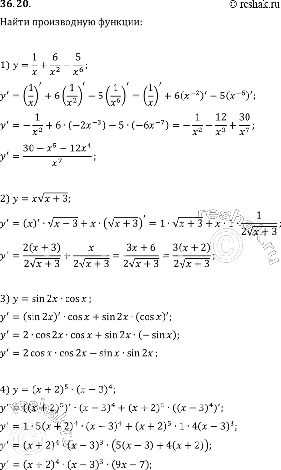  36.20.   :1) y=1/x+6/x^2-5/x^6;   3) y=sin(2x)cos(x);2) y=xv(x+3);   4) y=(x+2)^5...