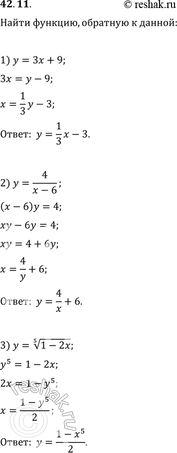  42.11.  ,   :1) y=3x+9;   3) y=(1-2x)^(1/5);   5) y=x^2, x?[1; +?);2) y=4/(x-6);   4) y=2-v(x-4);   6) y=x^6, x?(-?;...