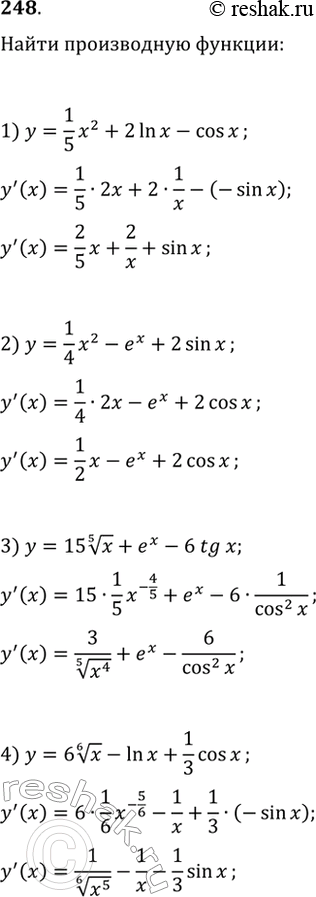  248. 1)	1/5x2+ 2lnx - cosx; 2) 1/4x2-ex + 2sin x;3) 15  5  x+ ex - 6tgx;	4) 6  6  x - lnx + 1/3cosx;5) x2(x - 1) + 3 sinx + 4 ctgx;6)...