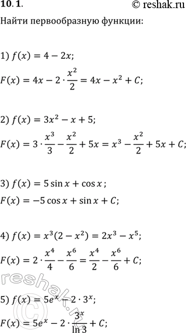  10.1.     :1) f(x)=4-2x;2) f(x)=3x^2-x+5;3) f(x)=5sin(x)+cos(x);4) f(x)=x^3 (2-x^2);5) f(x)=5e^x-23^x;6) f(x)=6/x-x^3 ...