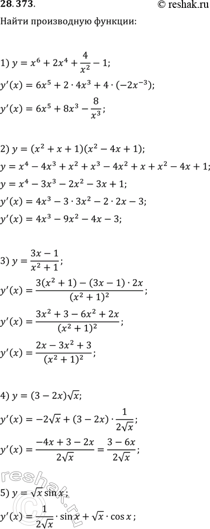  28.373.	  :1) y=x^6+2x^4+4/x^2-1;   7) y=(2x-1)^6;2) y=(x^2+x+1)(x^2-4x+1);   8) y=v(x^3-3x);3) y=(3x-1)/(x^2+1);   9) y=log_3...