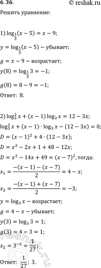  6.36.  :1) log_(1/3) (x-5)=x-9;   2) (log_3 x)^2+(x-1)log_3...