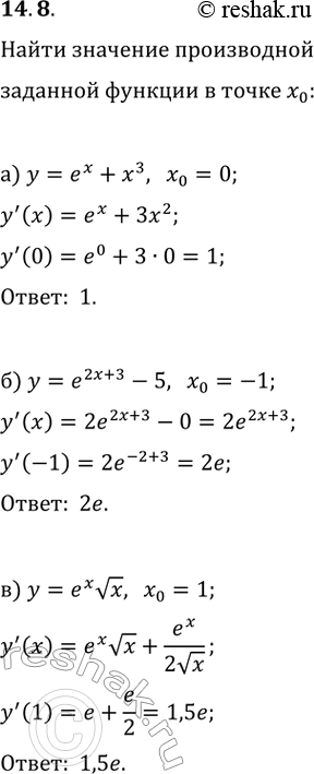  14.8.      x_0:) y=e^x+x^3, x_0=0;   ) y=e^x-x^4, x_0=1;) y=e^(2x+3)-5, x_0=-1;   ) y=e^(9-3x)+x, x_0=3;) y=e^xvx, x_0=1;   )...