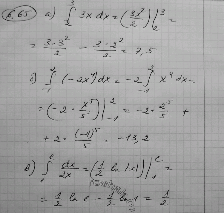  6.65 a)  (2;3) 3xdx;	)  (-1;2) (-2x4)dx;)  (1;e) dx/2x....