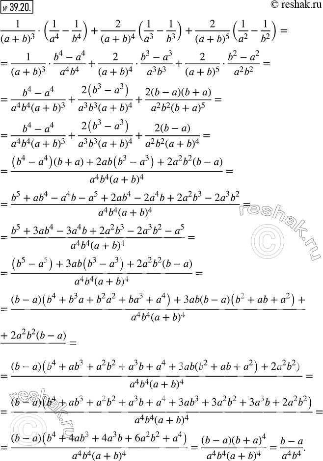  39.20.    1/(a+b)^3 (1/a^4 -1/b^4 )+2/(a+b)^4  (1/a^3 -1/b^3 )+2/(a+b)^5  (1/a^2 -1/b^2 ). ...