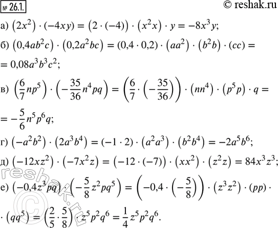  26.1.     :) (2^2)  (4);                ) (^2 b^2)  (2^3 b^4);) (0,4b^2 )  (0,2^2 b);      ) (12z^2) ...