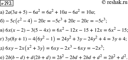  29.3.  :) 2(3 + 5)  6^2;       ) 3(8 + 1) - 4(6^2 - 1);) -5c(c^2 - 4) - 20;      )  - 2(^2 + 3);) 6x(x  2)  3(5  4x);   )...