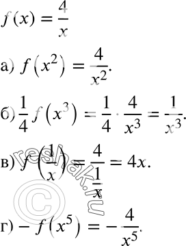  18.30.    = f(x),  f(x) = 4/x. :a) f(x2);	) 1/4f(x3);	) f(1/x);	)...