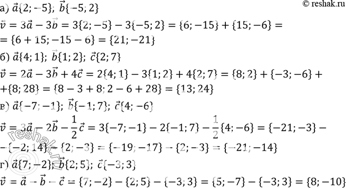      v, : a) v =  - 3b,  {2; -5}, b {-5; 2}; ) v = 2a-3b + 4,  {4; 1}, b {1; 2},  (2; 7); ) v = 3a-2b-1/2c,  {-7; -1}, b{-1; 7}, ...