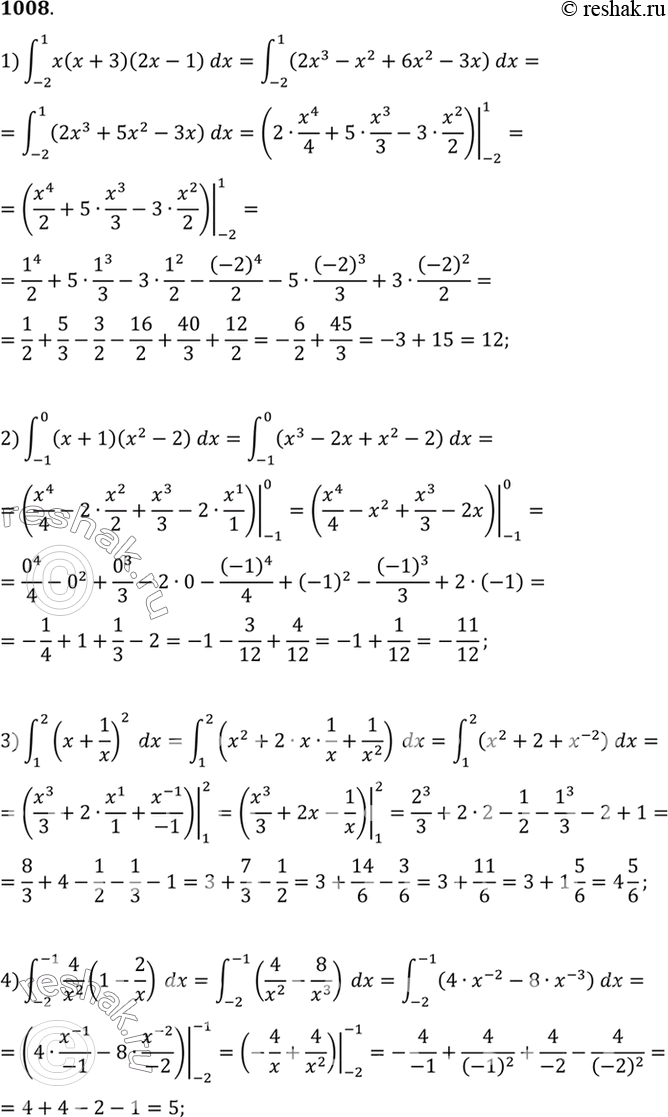  1008 1)  (-2;1) x(x+3)(2x-1)dx;2)  (-1;0) (x+1)(x2-2)dx;3)  (1;2) (x+1/x)2dx;4)  (-2;-1)...