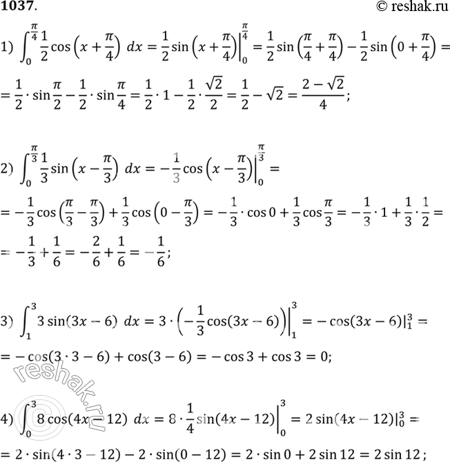  1037 1)  (0;/2) 1/2cos(x+/4)dx;2)  (0;/3) 1/3sin(x-/3)dx;3)  (1;3) sin(3x-6)dx;4)  (0;3)...