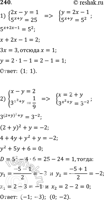     (240243).240. 1) 2x-y-1,5^(x+y) =25;2) x-y=2,3^(x2+y) =1/9;3) x+y =1,2^(x-y) =8;4)...
