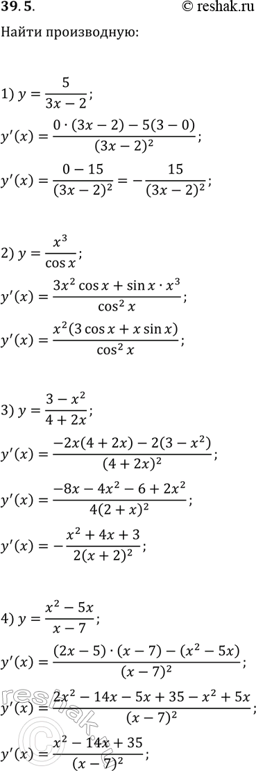  39.5.   :1) y=5/(3x-2);   3) y=(3-x^2)/(4+2x);2) y=x^3/cos(x);   4)...