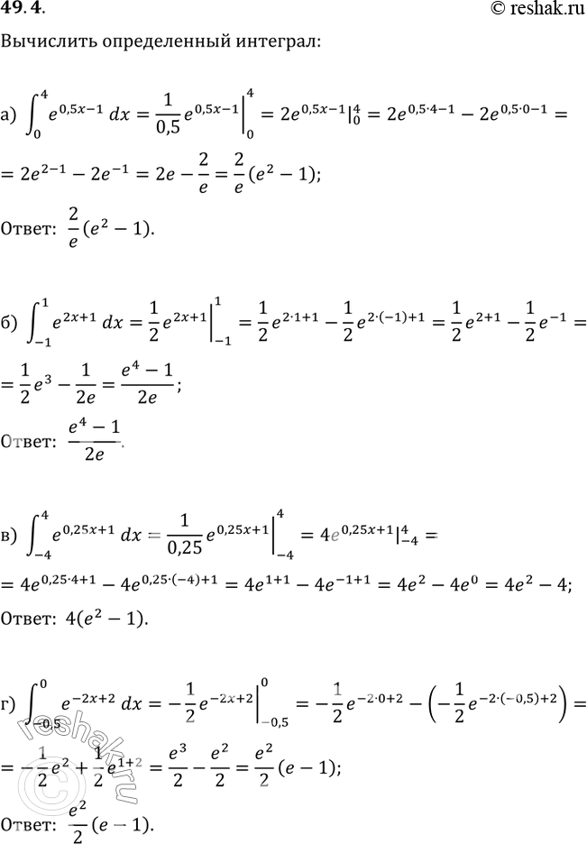  49.4 a) (0 4) e^(0,5x - 1) dx;6) (-1 1) e^(2x + 1) dx; ) (-4 4) e^(0,25x + 1) dx;) (-0,5 0) e^(-2x + 2)...