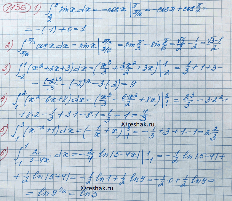  1136 1)  (/2;) sinx dx;2)  (/6;.3) cosx dx;3)  (-2;1) (x2+2x+3) dx;4)  (1;2) (x2-6x+8) dx;5)  (1;3) (x^-2+1)...