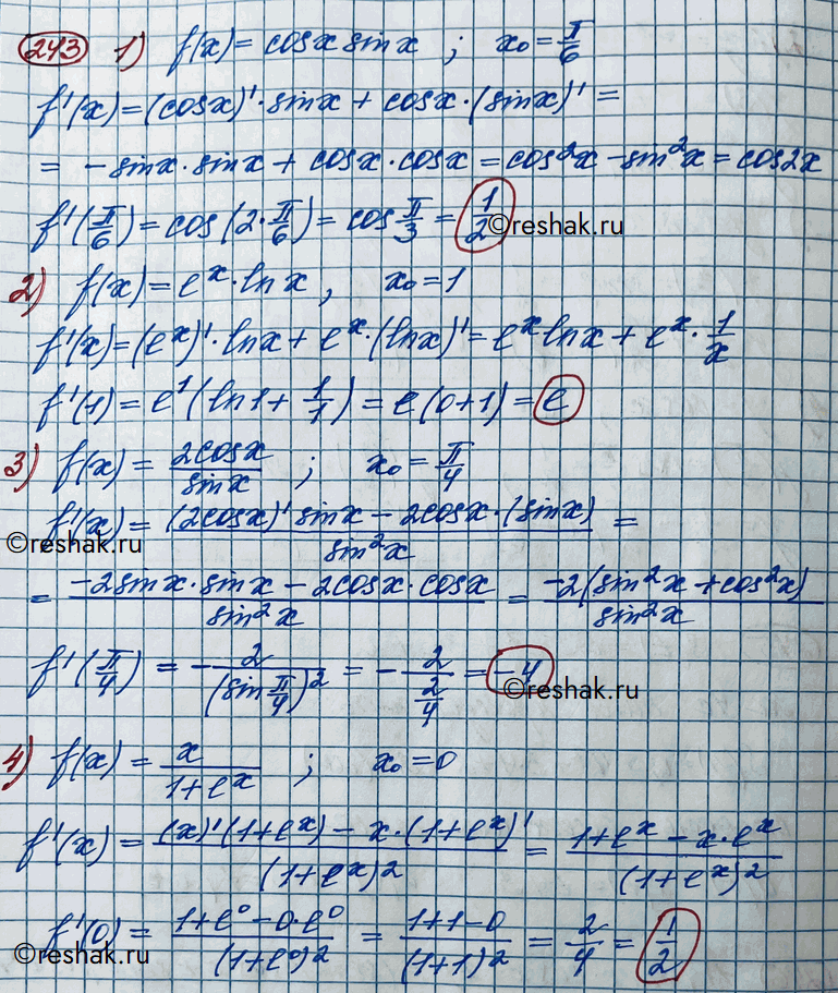 ����������� 243. ����� �������� ����������� ������� f(�) � ����� �0, ����:1) f(x) = cosxsinx, x0=��/6;2) f(x) = exlnx, x0=1;3) f(x) = 2cosx/sinx, x0=��/4;4) f(x) = x/1+ex,...