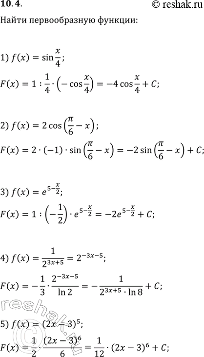  10.4.     :1) f(x)=sin(x/4);2) f(x)=2cos(/6-x);3) f(x)=e^(5-x/2);4) f(x)=1/2^(3x+5);5) f(x)=(2x-3)^5;6)...