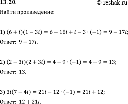  13.20.    :1) (6+i)(1-3i);   2) (2-3i)(2+3i);   3)...
