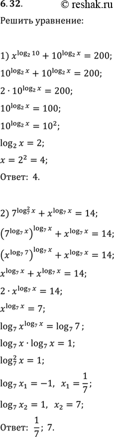  6.32.  :1) x^log_2 10+10^log_2 x=200;   2) 7^(log_7 x)^2+x^log_7...