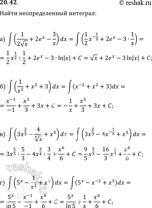  20.42   :) (1/2  x + 2ex - 3/x)dx;  ) 3x2/3 - 4/ 4  x + x5)dx; ) (1/x2 + x2+3)dx;           ...