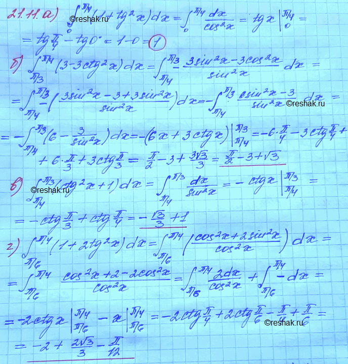 ����������� 21.11 �)�������� (0;��/4) (1+tg2(x))dx;�)�������� (��/4;��/3) (�tg2(x) + 1)dx;�)�������� (��/3;��/4) (3-3�tg2(x))dx;  �)�������� (��/6;��/4)...