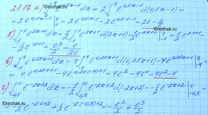 ����������� 21.16 �)�������� (0;4) e(0,5x-1)dx; �)�������� (-4;4) e(0,25x+1)dx;�)�������� (-1;1) e(2x+1)dx;          �)�������� (-0,5;0)...