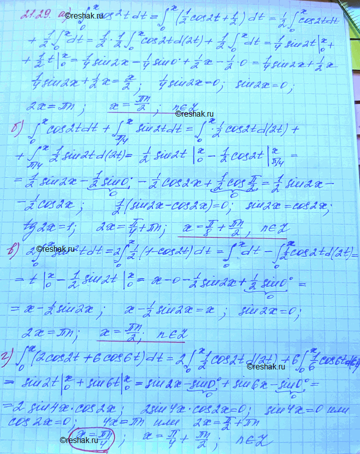 ����������� 21.29 �)�������� (0;x) cos2(t)dt=x/2;�)�������� (0;x) cos2tdt+�������� (��/4;x) sin2tdt = 0;�)2 �������� (0;x) sin2(t)dt=x;�)�������� (0;x) (2cos2t +...
