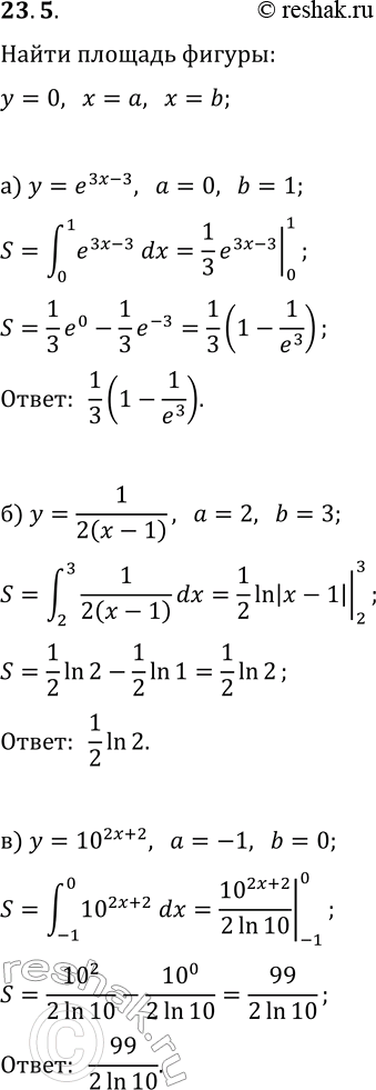  23.5.    ,   y=0, x=a, x=b    y=(x):) y=e^(3x-3), a=0, b=1;   ) y=1/(2(x-1)), a=2, b=3;)...