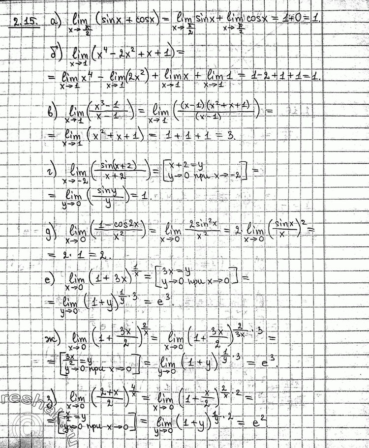  2.15 :) lim x-> /2 (sinx+cosx); ) lim x-> 1 (x4 -2x2+x+1); ) lim x-> 1 (x3-1)/(x-1); ) lim x-> -2 sinx(x+2)/(x+2); ) lim x-> 0 (1-cos2x/x2);...