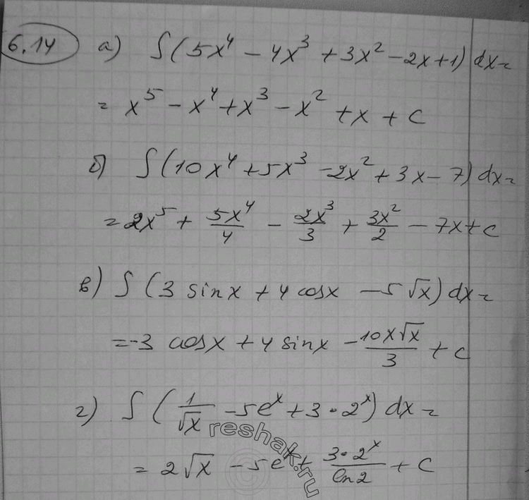  6.14 )  (5x4-4x3+3x2-2x+1)dx; )  (10x4+5x3-2x3+3x-7)dx; )  (3sinx + 4cosx - 5  x)dx; )  (1/ x - 5ex + 3*2x)dx....
