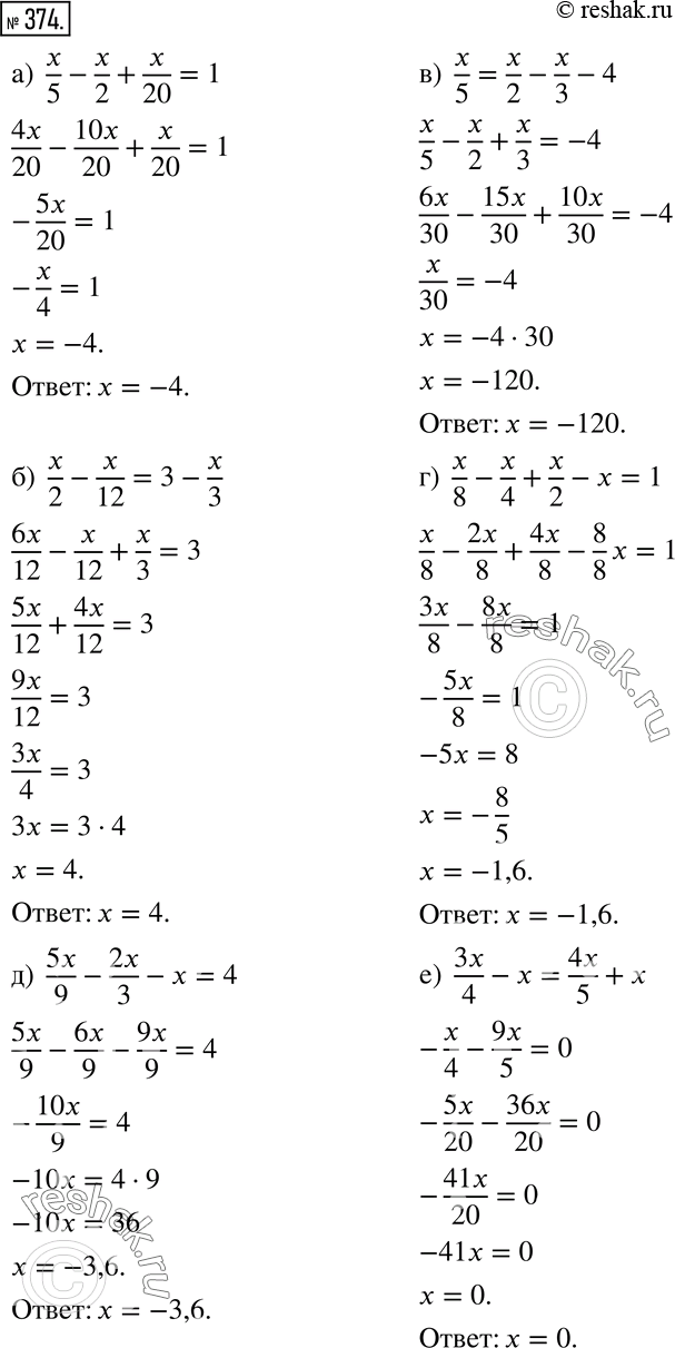  374  :) x/5 - x/2 + x/20 = 1;) x/2 - x/12 = 3 - x/3;) x/5 = x/2 - x/3 - 4;) x/8 - x/4 + x/2 - x =1;) 5x/9 - 2x/3 - x = 4;) 3x/4 - x =...