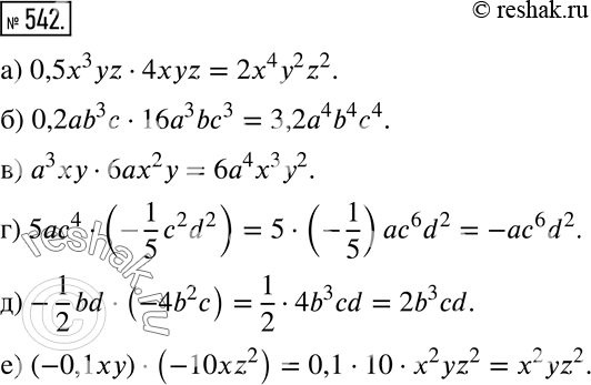 542  :) 0,5x3yz * 4xyz;	) 0,2ab3c * 16a3bc3;	) a3xy * 6ax2y;) 5ac4 * (-1/5*c2d2);) -1/2 * bd * (-4b2c);) (-0,1xy) * (-10xz2)....