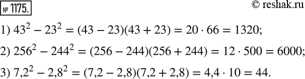  1175.   :1) 43^2 - 23^2;	2) 256^2 - 244^2;	3) 7,2^2 -...
