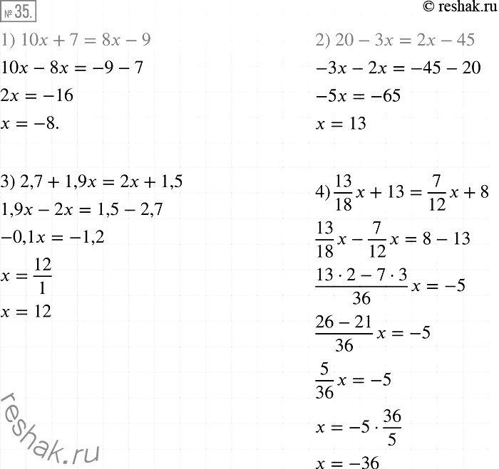  35.   :1) 10x+7 = 8x-9;	2) 20 - 3x = 2x - 45;	3) 2,7+ 1,9x =2x + 1,5;4) 13/18*x + 13 = 7/12*x +...