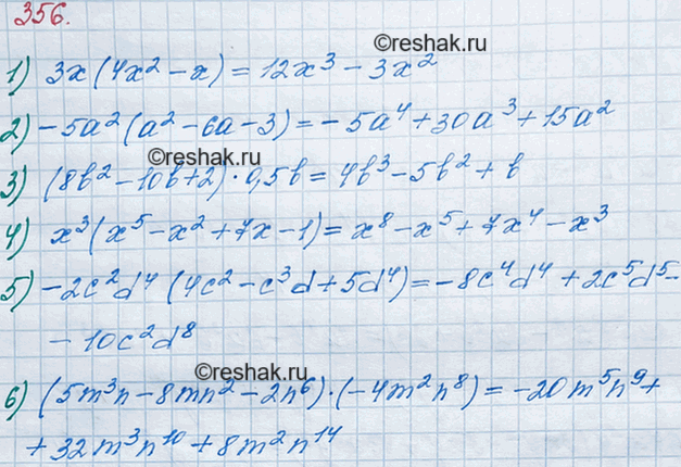 ����������� 356. ��������� ���������:1) 3�(4�2 - �);2) -5�2(�2 -6�-3);3) (8b2 -10b + 2) * 0,5b;4) �3(�5 - �2 + 7� -1);5) -2c2d4 (4�2 - c3d + bd4);6) (5m3n - 8mn2 - 2n6)...