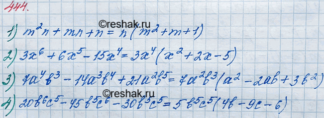 ����������� 444. �������� �� ������ ����� ���������:1) m2n + mn + n;	2) 3�6 + 6�5 - 15�4;	3) 7�4b3 - 14�3b4 + 21�2b5;4) 20b6�5 - 45b5�6 -...
