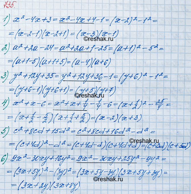 ����������� 735. ��������� �� ��������� ���������:1) �2 - 4� + 3;	2) �2 + 2� - 24;	3) �2 + 12� + 35;	4) �2 + � - 6;5) �2 + 8cd + 15d2;6) 9�2 - 30�� +...