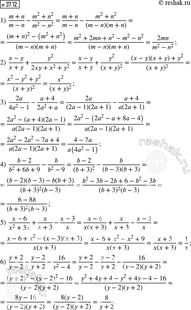  37.12.  :1)  (m+n)/(m-n)-(m^2+n^2)/(m^2-n^2 ); 2)  (x-y)/(x+y)+y^2/(2xy+x^2+y^2 ); 3)  2a/(4a^2-1)-(a+4)/(2a^2+a); 4) ...