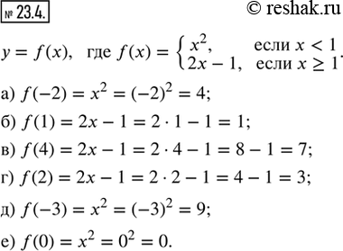  23.4.    = f(x),  f(x) = {x^2,  x < 1; 2x - 1,  x ? 1}. :) f(-2);   ) f(4);   ) f(-3);) f(1);    ) f(2);   )...