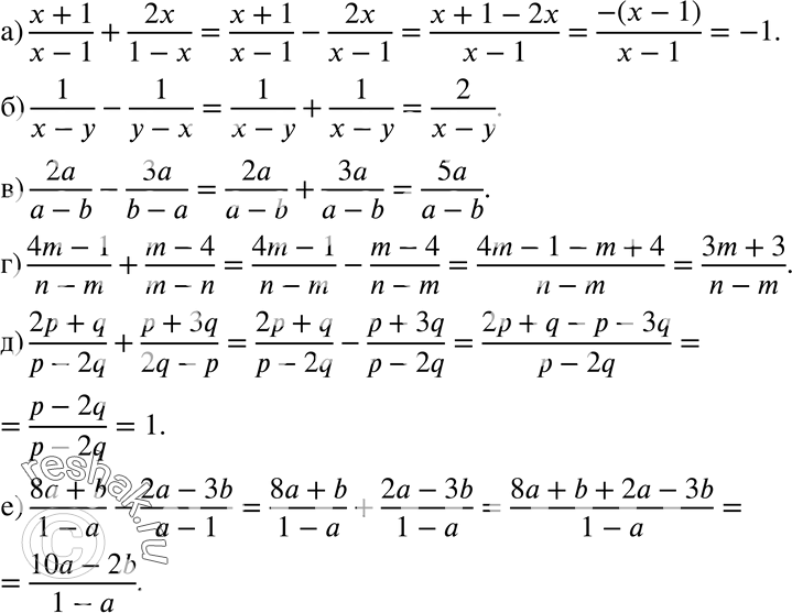  509 ) (x+1)/(x-1) + 2x/(1-x);) 1/(x-y) - 1/(y-x);) 2a/(a-b)-3a/(b-a);) (4m-1)/(n-m) + (m-4)/(m-n);) (2p+q)/(p-2q) + (p+3q)/(2q-p);) (8a+b)/(1-a) -...