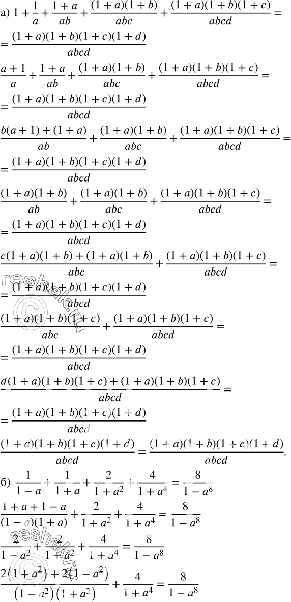  209. , :) 1+1/a+(1+a)/ab+(1+a)(1+b)/abc+(1+a)(1+b)(1+c)/abcd=(1+a)(1+b)(1+c)(1+d)/abcd; )  1/(1-a)+1/(1+a)+2/(1+a^2 )+4/(1+a^4 )=8/(1-a^8 ); ) ...