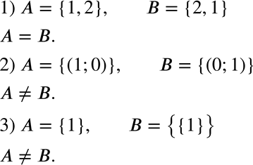  431.    A  B, :1) A = {1,2}, B = {2,1};2) A = {(1,0)}, B = {(0,1)};3) A = {1}, B =...