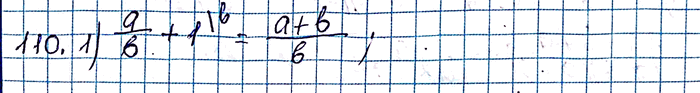  110.     :1) a/b + 1;2) x/y - x;3) m/n + n/m + 2;4) 9/p2 - 4/p + 3;...