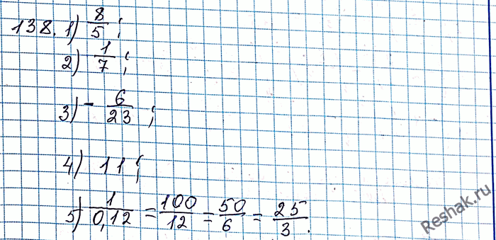 ����������� 138. ������� �����, �������� �����:1) 5/8;2) 7;3) -3 5/6;4) 1/14;5) 0,12....
