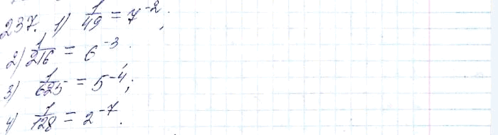 ����������� 237. ����������� � ���� ������� ������������ ������������ ����� �����:1) 1/49;2) 1/216; 3) 1/625;4) 1/128....