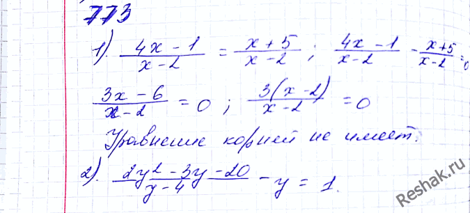  773.  :1) (4 - 1)/(x - 2) = ( + 5)/(x - 2);2) (2y2 -3y - 20)/(y - 4) =...