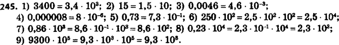  245.         :1) 3400;		2) 15;		3) 0,0046;		4) 0,000008;5) 0,73;6) 250 * 10^2;7) 0,86 * 10^3;8) 0,23 *...