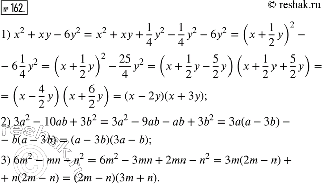  162.    :1) x^2+xy-6y^2; 2) 3a^2-10ab+3b^2; 3) 6m^2-mn-n^2.   ...