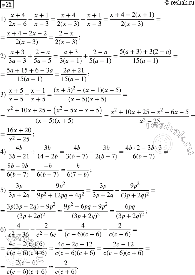  25.  :1)  (x+4)/(2x-6)-(x+1)/(x-3);     4)  4b/(3b-21)+3b/(14-2b); 2)  (a+3)/(3a-3)+(2-a)/(5a-5);    5)  3p/(3p+2q)-(9p^2)/(9p^2+12pq+4q^2); 3) ...